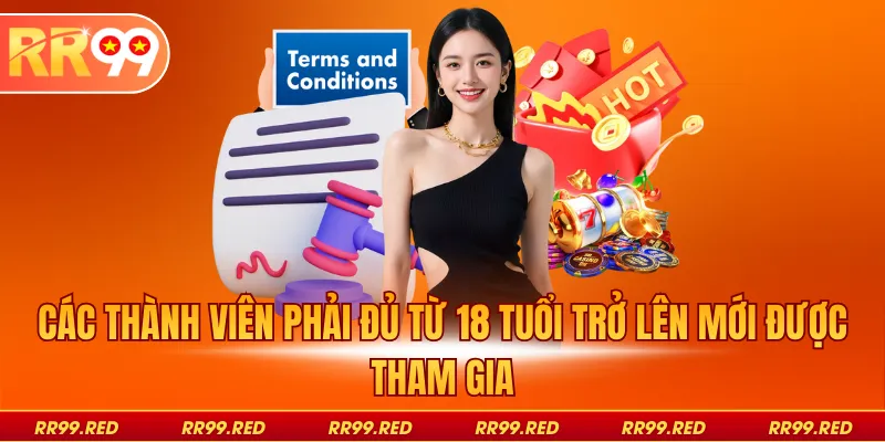 Các thành viên phải đủ từ 18 tuổi trở lên mới được tham gia