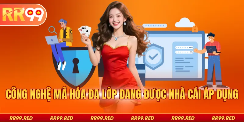 Công nghệ mã hóa đa lớp đang được nhà cái áp dụng