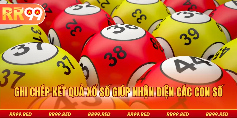 Ghi chép kết quả xổ số giúp nhận diện các con số