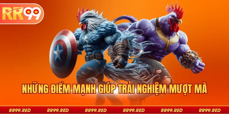 Những điểm mạnh giúp trải nghiệm mượt mà